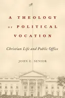 Une théologie de la vocation politique : La vie chrétienne et la fonction publique - A Theology of Political Vocation: Christian Life and Public Office