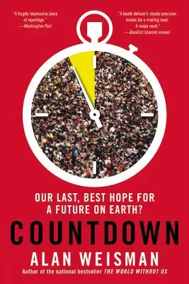 Le compte à rebours : Notre dernier et meilleur espoir d'un avenir sur Terre ? - Countdown: Our Last, Best Hope for a Future on Earth?