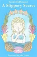Secret glissant - Slippery Secret