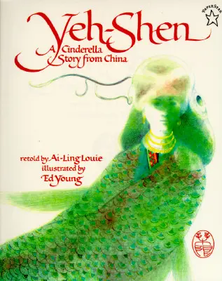 Yeh-Shen : une histoire de cendrillon en Chine - Yeh-Shen: A Cinderella Story from China