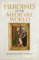 Héroïnes du monde médiéval - Heroines of the Medieval World