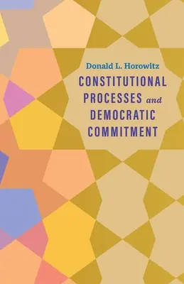 Processus constitutionnels et engagement démocratique - Constitutional Processes and Democratic Commitment