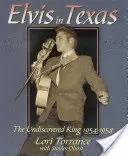 Elvis au Texas : Le roi méconnu 1954-1958 - Elvis in Texas: The Undiscovered King 1954-1958