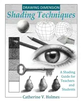 Dessiner les dimensions : Un guide d'ombrage pour les enseignants et les étudiants - Drawing Dimensions: A Shading Guide for Teachers and Students