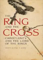 L'anneau et la croix : Le christianisme et le Seigneur des Anneaux - The Ring and the Cross: Christianity and the Lord of the Rings