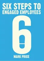 Six étapes pour des employés engagés - Six Steps to Engaged Employees