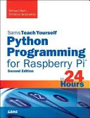 Python Programming for Raspberry Pi, Sams Teach Yourself in 24 Hours (Programmation Python pour Raspberry Pi, Sams Teach Yourself en 24 heures) - Python Programming for Raspberry Pi, Sams Teach Yourself in 24 Hours