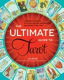 Le Guide Ultime du Tarot : Un guide pour les débutants sur les cartes, les tirages et la révélation du mystère du Tarot. - The Ultimate Guide to Tarot: A Beginner's Guide to the Cards, Spreads, and Revealing the Mystery of the Tarot