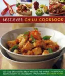 Livre de cuisine Best-Ever Chilli : Plats épicés du monde entier : 150 recettes délicieuses illustrées par 250 photographies étincelantes - Best-Ever Chilli Cookbook: Hot and Spicy Dishes from Around the World: 150 Delicious Recipes Shown in 250 Sizzling Photographs
