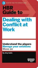 Guide HBR sur la gestion des conflits (Série des guides HBR) - HBR Guide to Dealing with Conflict (HBR Guide Series)