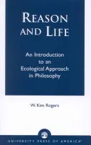 La raison et la vie : Introduction à une approche écologique de la philosophie - Reason and Life: An Introduction to an Ecological Approach in Philosophy