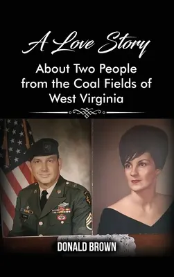 Une histoire d'amour entre deux personnes des champs de charbon de Virginie occidentale - A Love Story About Two People from the Coal Fields of West Virginia