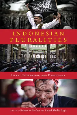 Pluralités indonésiennes : Islam, citoyenneté et démocratie - Indonesian Pluralities: Islam, Citizenship, and Democracy