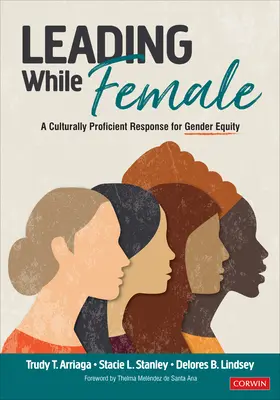 Diriger en étant femme : Une réponse culturellement compétente pour l'équité entre les sexes - Leading While Female: A Culturally Proficient Response for Gender Equity