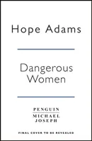 Dangerous Women - Le mystère fascinant et magnifiquement écrit sur l'amitié, les secrets et la rédemption - Dangerous Women - The compelling and beautifully written mystery about friendship, secrets and redemption