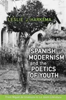 Le modernisme espagnol et la poétique de la jeunesse : De Miguel de Unamuno à la Joven Literatura - Spanish Modernism and the Poetics of Youth: From Miguel de Unamuno to 'la Joven Literatura'