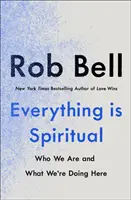 Tout est spirituel - Trouver sa voie dans un monde turbulent - Everything Is Spiritual - Finding Your Way in a Turbulent World