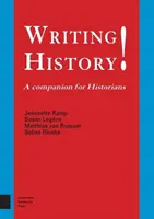 Écrire l'histoire ! Un compagnon pour les historiens - Writing History!: A Companion for Historians