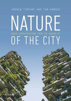 Nature of the City : L'infrastructure verte à partir de la base - Nature of the City: Green Infrastructure from the Ground Up