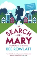 À la recherche de Marie : La mère de tous les voyages - In Search of Mary: The Mother of All Journeys