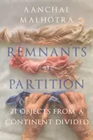 Vestiges de la partition - 21 objets d'un continent divisé - Remnants of Partition - 21 Objects from a Continent Divided