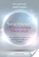 Le travailleur social et les médicaments psychotropes : Vers une collaboration efficace avec les clients, les familles et les prestataires de soins - The Social Worker and Psychotropic Medication: Toward Effective Collaboration with Clients, Families, and Providers