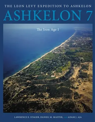 Ashkelon 7 : L'âge du fer I - Ashkelon 7: The Iron Age I