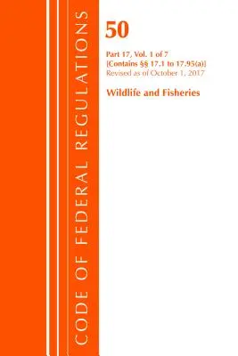 Code of Federal Regulations, Title 50 Wildlife and Fisheries 17.1-17.95(a), Révisé le 1er octobre 2017 (Office Of The Federal Register (U.S.)) - Code of Federal Regulations, Title 50 Wildlife and Fisheries 17.1-17.95(a), Revised as of October 1, 2017 (Office Of The Federal Register (U.S.))