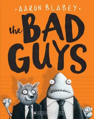 Les Méchants (Les Méchants #1), 1 - The Bad Guys (the Bad Guys #1), 1