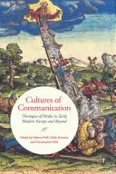 Cultures de la communication : Les théologies des médias dans l'Europe du début de l'ère moderne et au-delà - Cultures of Communication: Theologies of Media in Early Modern Europe and Beyond