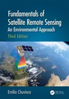 Principes de base de la télédétection par satellite : Une approche environnementale, troisième édition - Fundamentals of Satellite Remote Sensing: An Environmental Approach, Third Edition