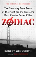 Zodiac : L'histoire vraie et choquante de la chasse au tueur en série le plus insaisissable du pays - Zodiac: The Shocking True Story of the Hunt for the Nation's Most Elusive Serial Killer