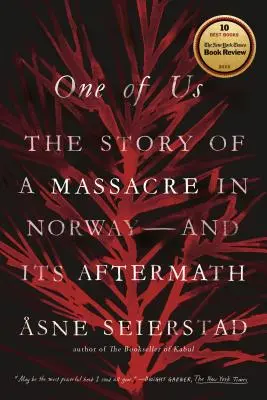 L'un d'entre nous : l'histoire d'un massacre en Norvège et de ses conséquences - One of Us: The Story of a Massacre in Norway -- And Its Aftermath