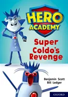 Académie des héros : Niveau 9 d'Oxford, livre d'or : La revanche de Super Coldo - Hero Academy: Oxford Level 9, Gold Book Band: Super Coldo's Revenge