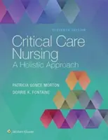 Soins infirmiers intensifs - Une approche holistique - Critical Care Nursing - A Holistic Approach