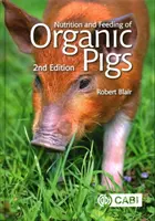 Nutrition et alimentation des porcs biologiques - Nutrition and Feeding of Organic Pigs