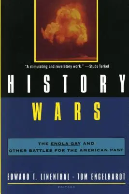 History Wars : The Enola Gay and Other Battles for the American Past (Les guerres de l'histoire : l'Enola Gay et d'autres batailles pour le passé américain) - History Wars: The Enola Gay and Other Battles for the American Past