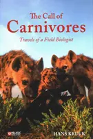 La nature des carnivores : La vie et les voyages d'un biologiste de terrain - The Nature of Carnivores: Life and Travels with a Field Biologist