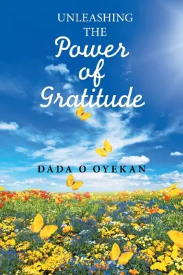 Libérer le pouvoir de la gratitude - Unleashing the Power of Gratitude