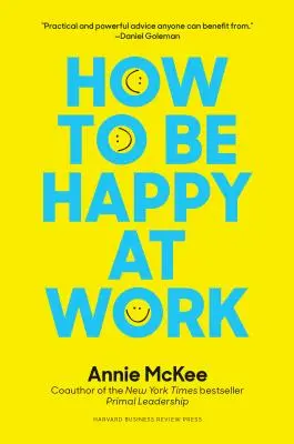 Comment être heureux au travail : Le pouvoir du but, de l'espoir et de l'amitié - How to Be Happy at Work: The Power of Purpose, Hope, and Friendship
