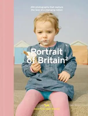 Portrait de la Grande-Bretagne 2 : 200 photographies qui capturent le visage d'une nation en mutation - Portrait of Britain 2: 200 Photographs That Capture the Face of a Changing Nation