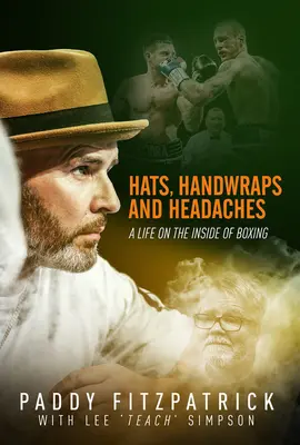Chapeaux, bracelets et maux de tête : Une vie à l'intérieur de la boxe - Hats, Handwraps and Headaches: A Life on the Inside of Boxing