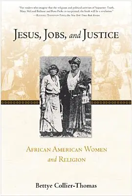 Jésus, l'emploi et la justice : Les femmes afro-américaines et la religion - Jesus, Jobs, and Justice: African American Women and Religion