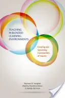 Enseigner dans des environnements d'apprentissage mixtes : Créer et soutenir des communautés de recherche - Teaching in Blended Learning Environments: Creating and Sustaining Communities of Inquiry