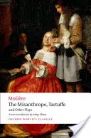 Le Misanthrope, Tartuffe et autres pièces de théâtre - The Misanthrope, Tartuffe, and Other Plays