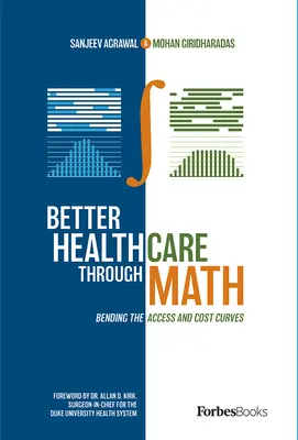 De meilleurs soins de santé grâce aux mathématiques : Courber les courbes d'accès et de coût - Better Healthcare Through Math: Bending the Access and Cost Curves