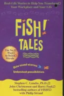 Fish Tales - Des histoires vraies pour vous aider à transformer votre lieu de travail et votre vie - Fish Tales - Real stories to help transform your workplace and your life
