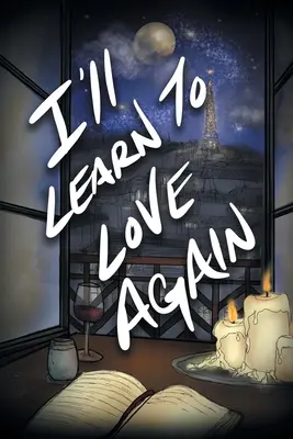 Je réapprendrai à aimer - I'll Learn to Love Again