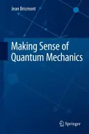 Donner un sens à la mécanique quantique - Making Sense of Quantum Mechanics