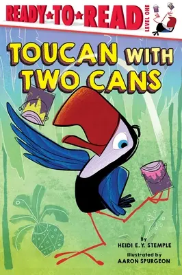 Toucan avec deux boîtes de conserve : Prêt-à-lire niveau 1 - Toucan with Two Cans: Ready-To-Read Level 1